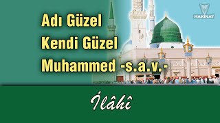 Adı Güzel Kendi Güzel Muhammed -s.a.v.-, İlâhi, Hakikat Yayıncılık, Ömer Öngüt -Kuddise Sırruh-