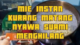 ISTRI BUNUH SUAMI GARA-GARA MASAK MIE INSTAN KURANG MATANG