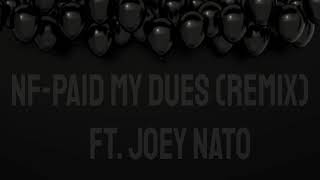 Paid My Dues - NF (Remix) Ft. Joey Nato