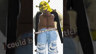 Shrek can be aesthetic, preppy, softy and emo at the same time ￼lol