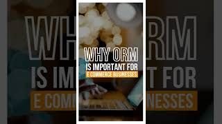 Why ORM is important for Ecommerce Business? | Online Reputation for E commerce Business