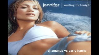 JENNIFER LOPEZ   WAITING FOR TONIGHT 2023 DJ AMANDA VS BARRY HARRIS