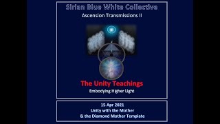 SBWC TRANSMISSION II #7  Unity with the Mother  & The Diamond Mother Template   15 APR 2021