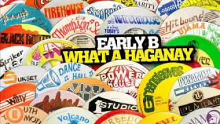 Early B - What A Haganay (Lazy Body)