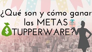 2022 ¿Qué son las METAS TUPPERWARE? || ¿Cómo ganar las METAS TUPPERWARE?