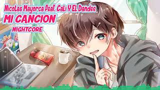 Mi Canción - Nicolas Mayorca feat Cali Y El Dandee (Nightcore)