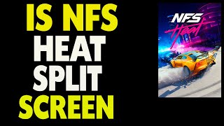 Is NFS Need for Speed Heat Split Screen