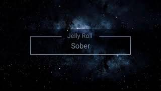 Jelly Roll - Sober (Lyrics)