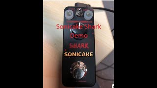 Sonicake Shark Distortion Demo