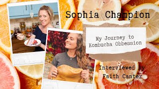 Sophia Champion's Journey To Kombucha Obsession