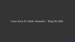 Umar Keyn & Oybek Ahmedov   Ring My Bells