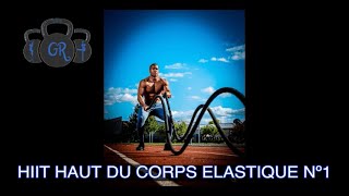 HIIT HAUT DU CORPS ELASTIQUE Nº1