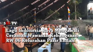 Lagu Indonesia Raya Mengawali Ceramah Wawasan Kebangsaan RW 06 Kelurahan Pasir Endah