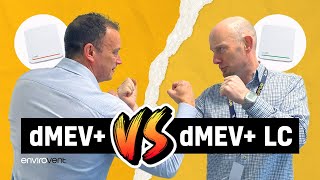 BATTLE OF THE DMEVS!!🥊🥊  |  The Eco dMEV+ and Eco dMEV+ LC from EnviroVent with Larry & Jason