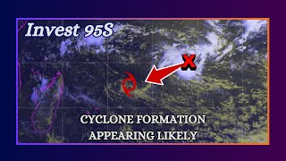 Invest 95S Steadily Organises, Cyclone Formation Appearing More Likely!