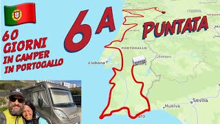 60 GIORNI IN CAMPER 🚐 IN PORTOGALLO 🇵🇹 6ª PUNTATA 📝 DA ZAMBUJEIRA DO MAR A LOULE'