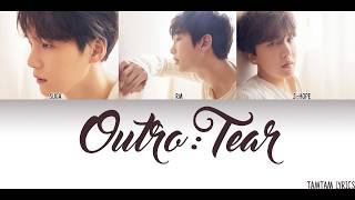 Outro: Tear - BTS Lyrics [Han,Rom,Eng]