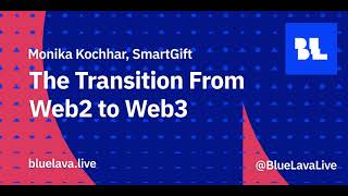 Monika Kochhar (SmartGift) - The Transition to Web3