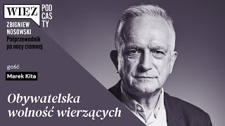 Obywatelska wolność wierzących. Z Markiem Kitą rozmawia Zbigniew Nosowski