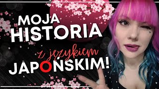 MOJA HISTORIA Z JĘZYKIEM JAPOŃSKIM!