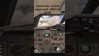 Concorde Crash | Approach RWY13L | KJFK | #concorde #aviation #msfs