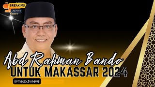 Abd Rahman Bando Untuk Makassar 2024