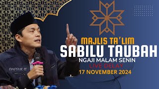 LIVE DELAY PENGAJIAN GUS IQDAM // MAJLIS TA'LIM SABILU TAUBAH MALAM SENIN 17 NOVEMBER 2024