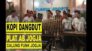 GILA,.... Calung Funk Jogja Remix Lagu Kopi Dangdut