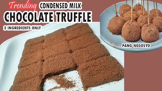 2 INGREDIENTS CONDENSED MILK CHOCOLATE TRUFFLE -HOW TO MAKE CHOCOLATE TRUFFLE NEGOSYONG PATOK |