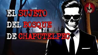 COSAS ATERRADORAS PASAN EN EL BOSQUE DE CHAPULTEPEC | Historias Reales