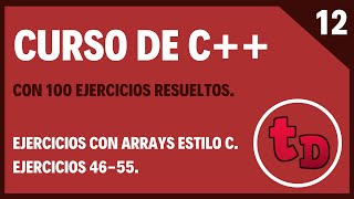 12-Ejercicios con arrays estilo C. Curso C++