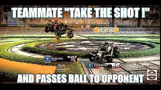 Rocket League - Casual 2 vs 2 - Teammate "Take the shot" and then he passes it to the opponent. FML!