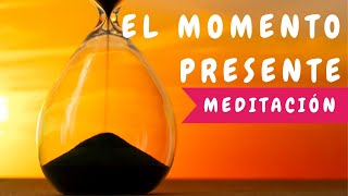 MEDITACIÓN para el MOMENTO PRESENTE (Actualizada 2022)