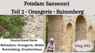 #92 Potsdam Sanssouci Teil 2 • Orangerie • Belvedere • Ruinenberg • Historische  Mühle