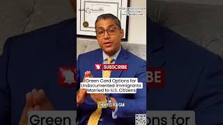 Green Card Options for Undocumented Immigrants Married to U.S. Citizens } US/NYC Immigration Lawyer