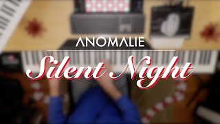 ANOMALIE - SILENT NIGHT