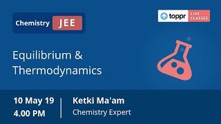 LiveClasses: JEE Advanced - Chemistry | Equilibrium & Thermodynamics