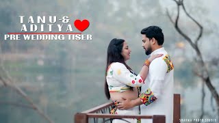 T A N U + A D I T Y A pre-wedding video song  | new pre wedding video