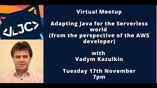 LJC Virtual Meetup: Adapting Java for the Serverless world