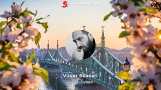 Vüqar Biləcəri-Aycan-aycan