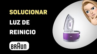 Cómo solucionar la luz de reinicio en tu plancha Braun CareStyle Compact IS2044VI