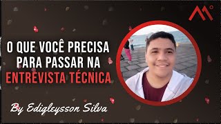 O que você precisa para passar na entrevista técnica, por Edigleysson Silva