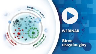 Stres Oksydacyjny Choroba Cywilizacyjna XXI wieku część I