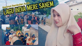 LAGU INDIA MERE SANEM INI SEKARANG VIRAL DIREQUES BERKALI KALI SAAT PERTEMUAN TIGA KECIMOL KLU