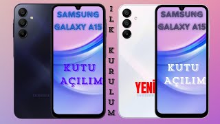 YENİ SAMSUNG GALAXY A15 KUTU AÇILIŞI & İLK KURULUM