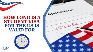 How long is a student visa for the US is valid for