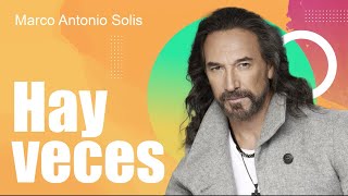 Marco Antonio Solís - Hay veces | Lyric video