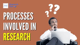 Processes Involved in Research - Practical Research 1