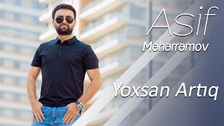 Asif Meherremov - Yoxsan Artıq