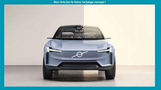 Mon avis sur le Volvo recharge concept !